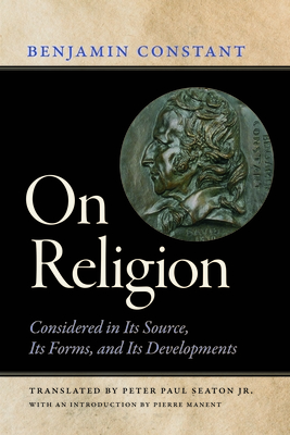 On Religion: Considered in Its Source, Its Forms, and Its Developments - Benjamin Constant