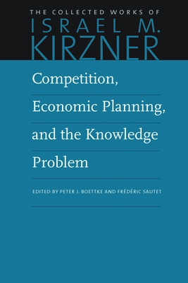 Competition, Economic Planning, and the Knowledge Problem - Israel M. Kirzner