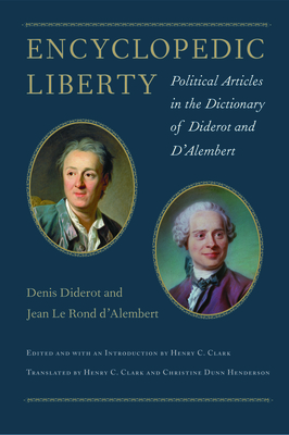 Encyclopedic Liberty: Political Articles in the Dictionary of Diderot and d'Alembert - Denis Diderot