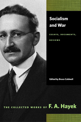 Socialism and War: Essays, Documents, Reviews - F. A. Hayek