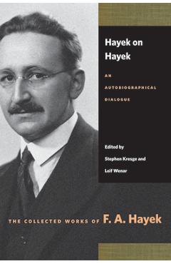Coperta cărții 'Hayek on Hayek: An Autobiographical Dialogue - F. A. Hayek'