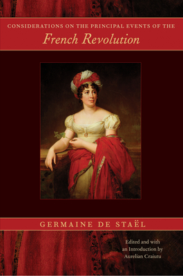 Considerations on the Principal Events of the French Revolution - Germaine De Staël