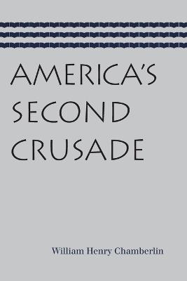 America's Second Crusade - William Henry Chamberlin