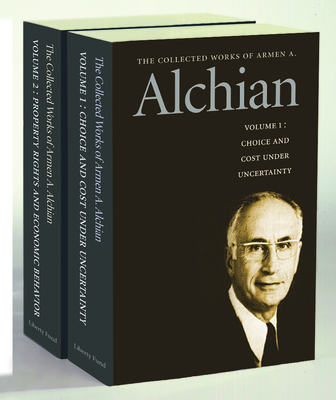 The Collected Works of Armen A. Alchian - Armen A. Alchian