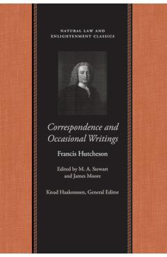 Poza produsului Correspondence and Occasional Writings - Francis Hutcheson