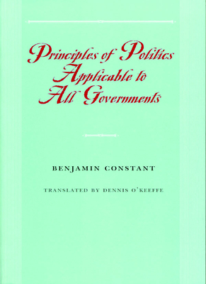 Principles of Politics Applicable to All Governments - Benjamin Constant
