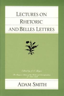 Lectures on Rhetoric and Belles Lettres - Adam Smith