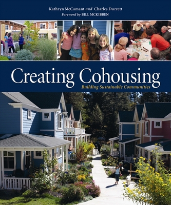 Creating Cohousing: Building Sustainable Communities - Charles Durrett
