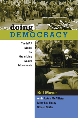 Doing Democracy: The Map Model for Organizing Social Movements - Bill Moyer