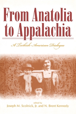 From Anatolia to Appalachia: A Turkish-American Dialogue - Joseph M. Scolnick