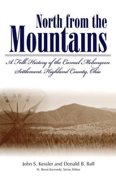 Coperta cărții 'North from the Mountains: A Folk History of the Carmel Melungeon Settlement, Highland County, Ohio - Donald B. Ball'