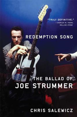 Redemption Song: The Ballad of Joe Strummer - Chris Salewicz