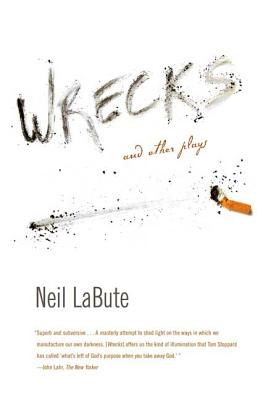 Wrecks and Other Plays - Neil Labute