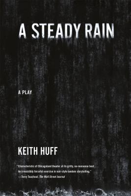 A Steady Rain - Keith Huff