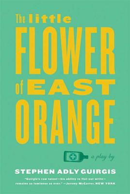The Little Flower of East Orange - Stephen Adly Guirgis