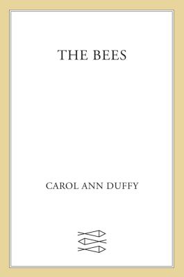 The Bees: Poems - Carol Ann Duffy