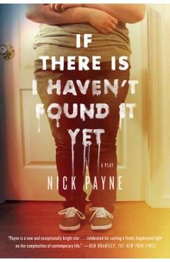 Coperta cărții 'If There Is I Haven't Found It Yet - Nick Payne'