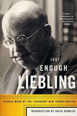 Just Enough Liebling - A. Liebling