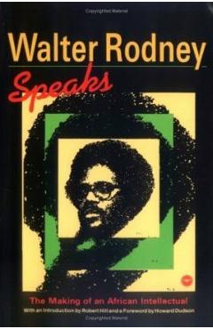 Poza produsului Walter Rodney Speaks - Robert Hill