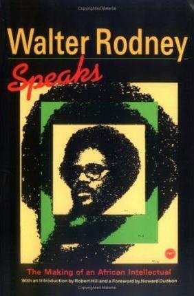 Walter Rodney Speaks - Robert Hill