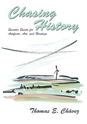 Coperta cărții 'Chasing History - Thomas E. Chavez'