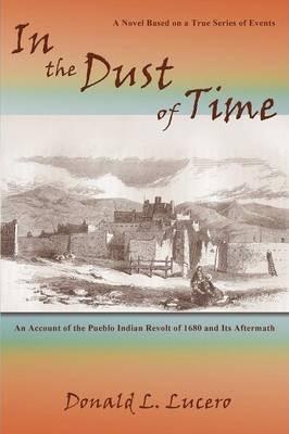 In the Dust of Time - Donald L. Lucero