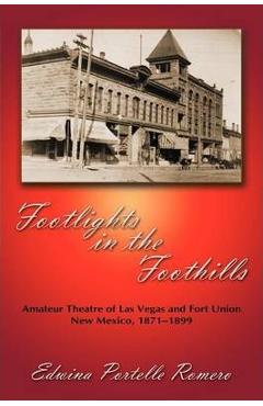 Coperta cărții 'Footlights in the Foothills - Edwina Portelle Romero'