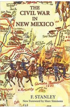 The Civil War in New Mexico - F. Stanley