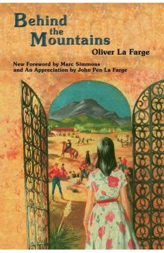 Behind the Mountains - Oliver La Farge