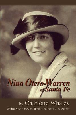 Nina Otero-Warren of Santa Fe - Charlotte Whaley