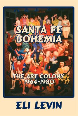 Santa Fe Bohemia (Softcover) - Eli Levin