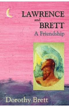 Coperta cărții 'Lawrence and Brett (Softcover): A Friendship - Dorothy Brett'