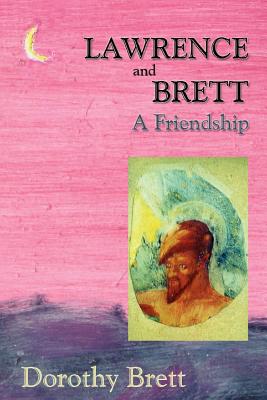 Lawrence and Brett (Softcover): A Friendship - Dorothy Brett