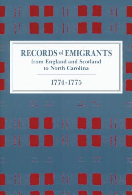Records of Emigrants from England and Scotland to North Carolina, 1774-1775 - A. R. Newsome