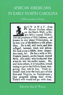 African Americans in Early North Carolina: A Documentary History - Alan D. Watson