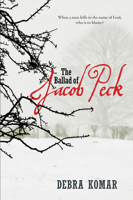 The Ballad of Jacob Peck - Debra Komar