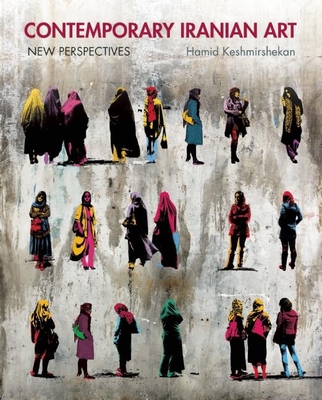 Contemporary Iranian Art: New Perspectives - Hamid Keshmirshekan