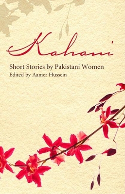 Kahani: Short Stories by Pakistani Women - Aamer Hussein