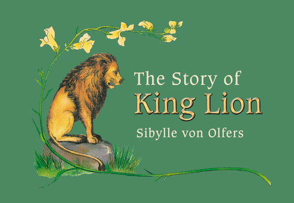 The Story of King Lion - Sibylle Von Olfers