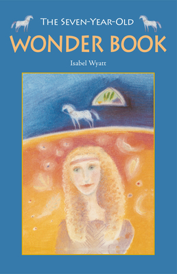 The Seven-Year-Old Wonder Book - Isabel Wyatt