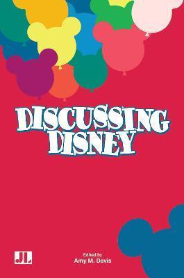 Discussing Disney - Amy M. Davis
