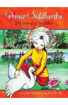 Poza produsului Prince Siddhartha: The Story of Buddha - Jonathan Landaw