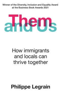 Poza produsului Them and Us: How Immigrants and Locals Can Thrive Together - Philippe Legrain