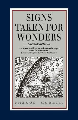 Signs Taken for Wonders: Essays in the Sociology of Literary Forms - Franco Moretti