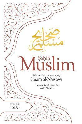 Sahih Muslim (Volume 6) - Imam Abul-husain Muslim