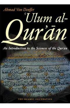 Coperta cărții 'Ulum Al Qur'an: An Introduction to the Sciences of the Qur'an (Koran) - Ahmad Von Denffer'