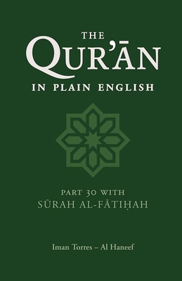 The Qur'an in Plain English: Part 30 with Surah Al-Fatihah - Iman Torres Al Haneef