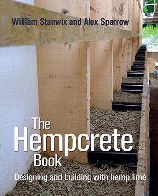 The Hempcrete Book: Designing and Building with Hemp-Limevolume 5 - William Stanwix