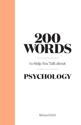 200 Words to Help You Talk about Psychology - Michael Britt