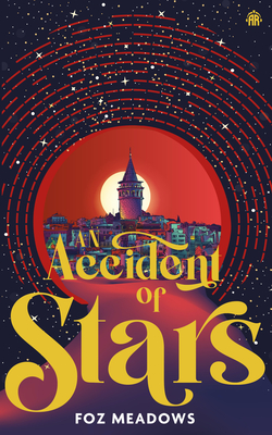 An Accident of Stars: Book I in the Manifold Worlds Series - Foz Meadows